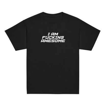 "I Am Fucking Awesome" printed on a black youth classic tee laying on a flat surface
