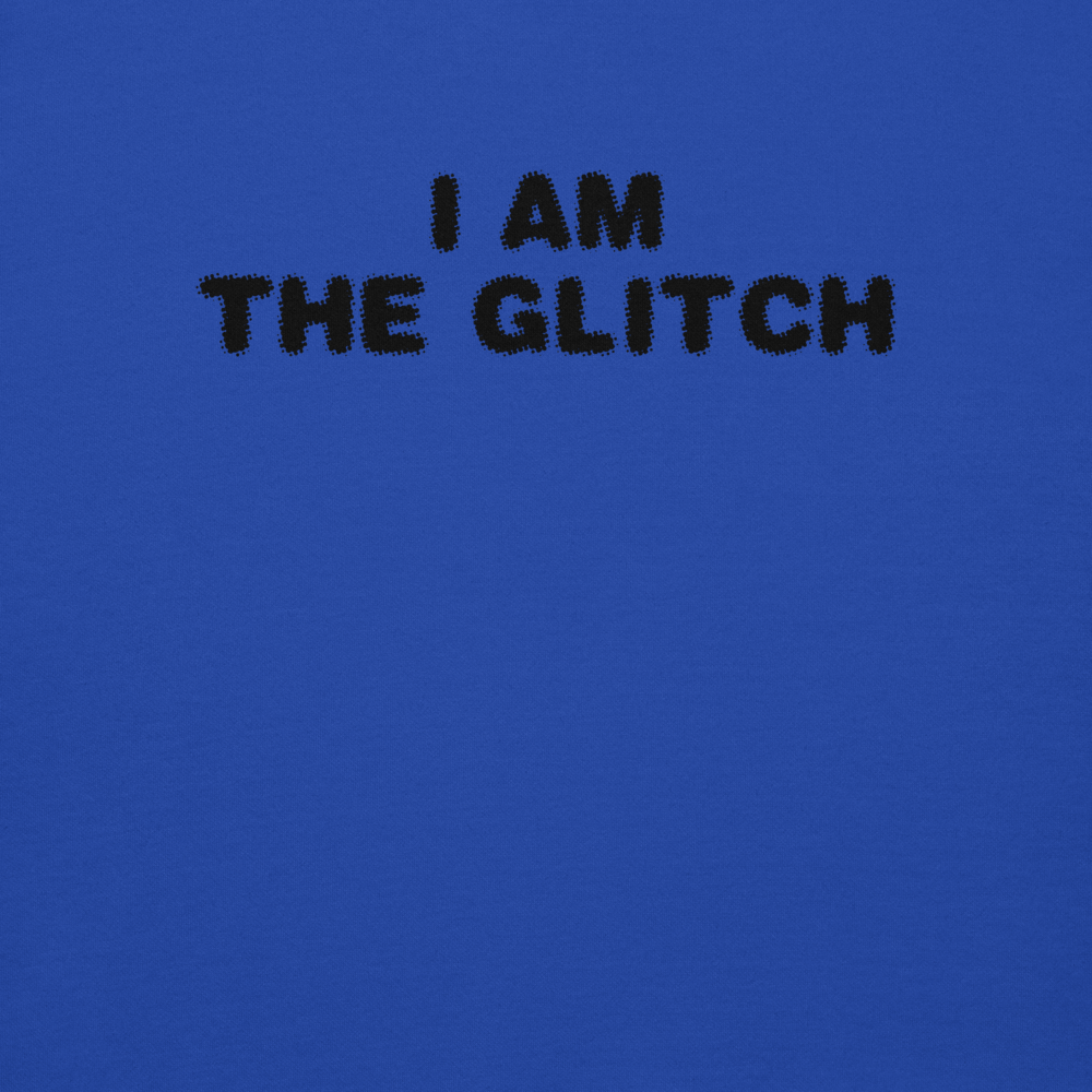 "I am the glitch" printed on a team royal background