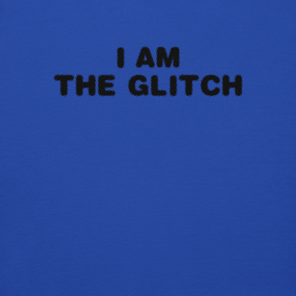 "I am the glitch" printed on a team royal background