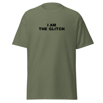 "I am the glitch" printed on a military green on an invisible body