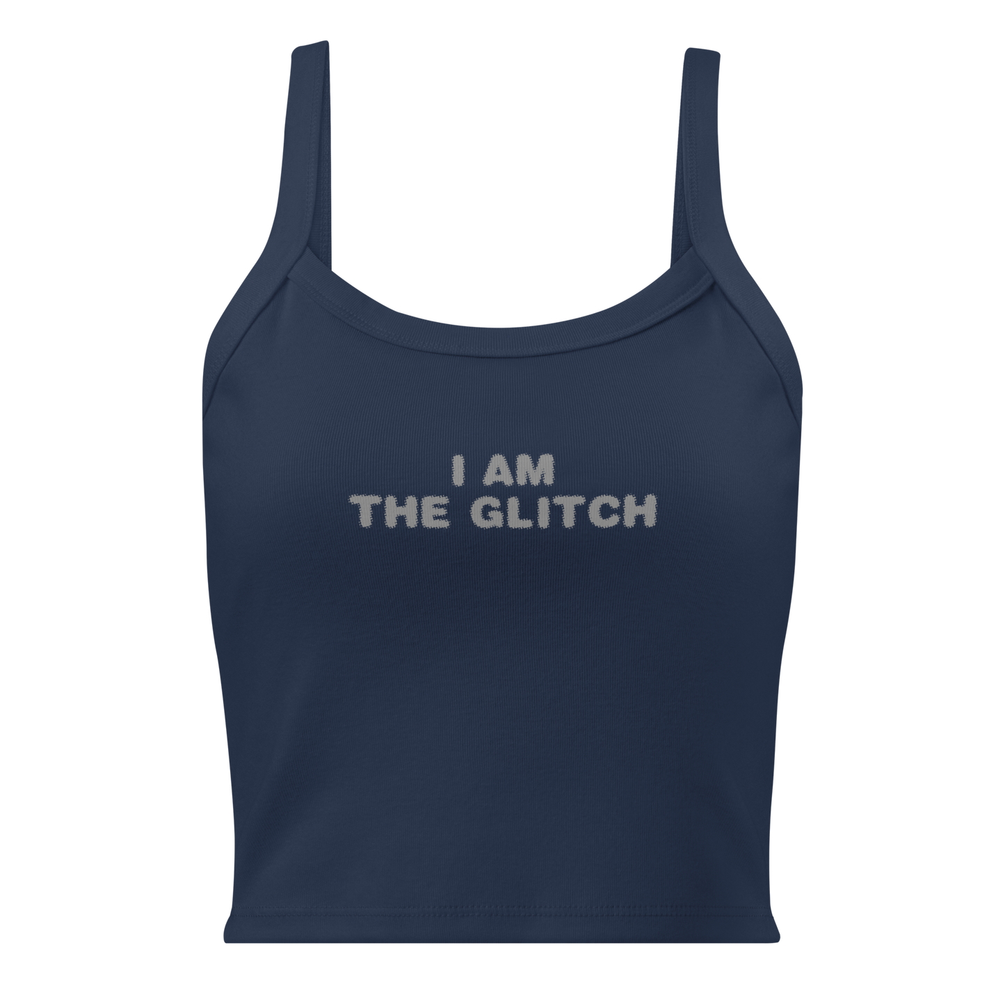 "I am the glitch" printed on a solid navy blend women's micro-rib tanktop laying on a flat surface