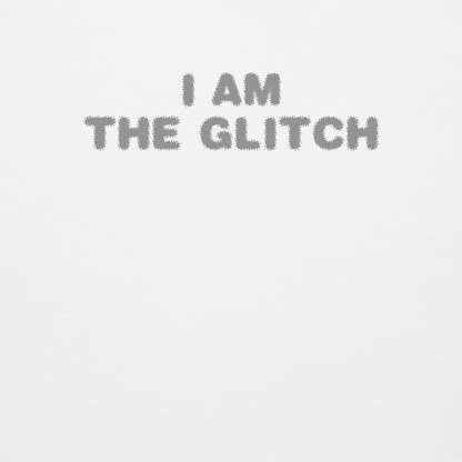 "I am the glitch" printed on a white background