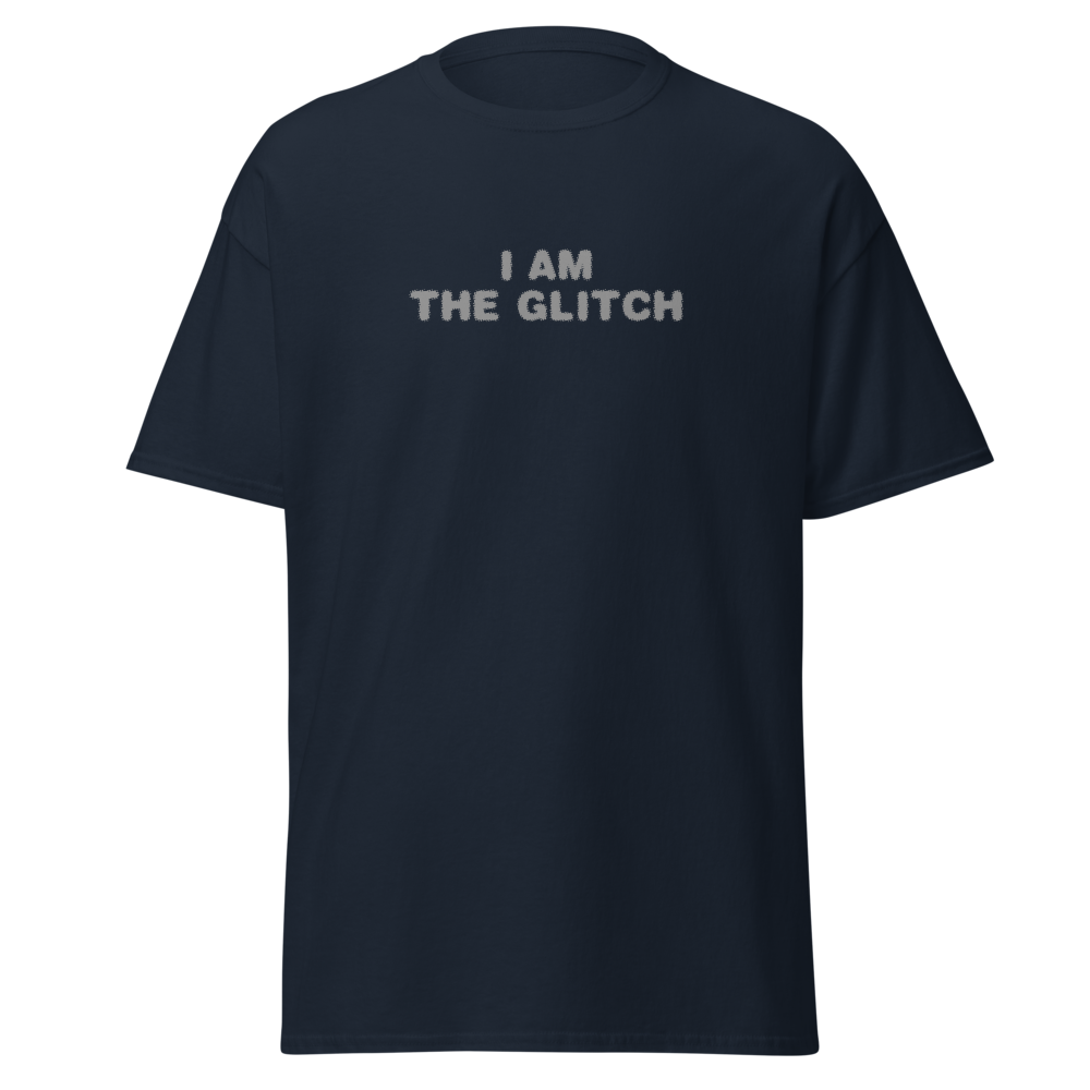 "I am the glitch" printed on a navy on an invisible body