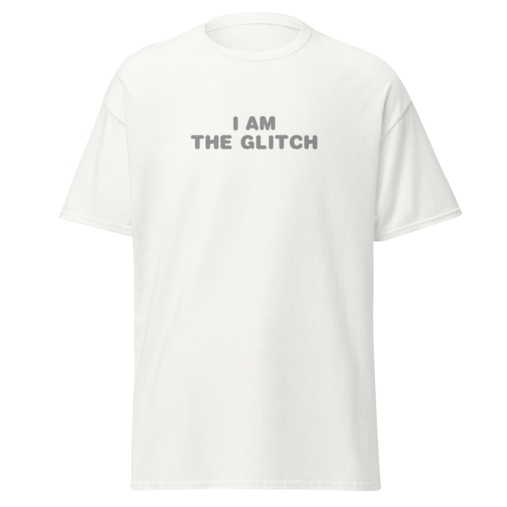 "I am the glitch" printed on a white on an invisible body