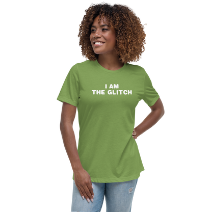 "I am the glitch" printed on a leaf women's relaxed t-shirt worn by a female