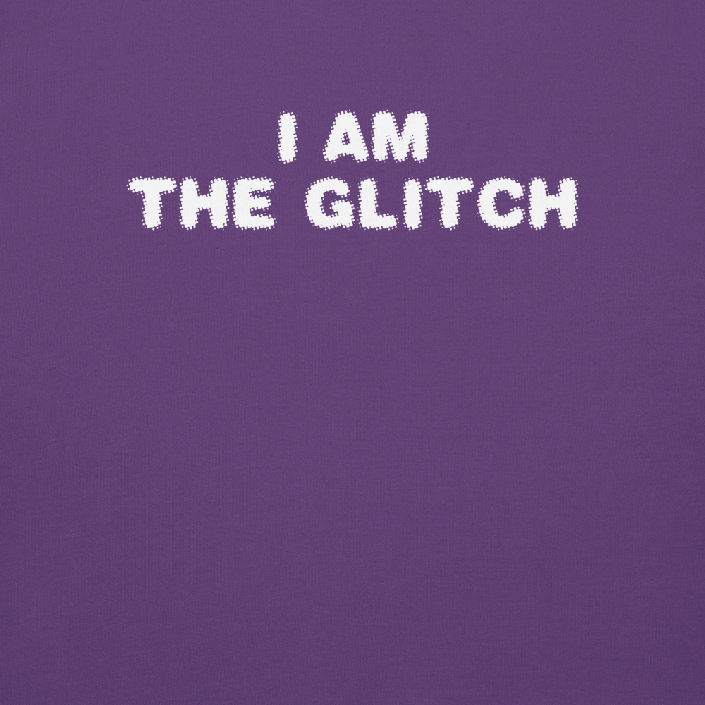 "I am the glitch" printed on a purple background