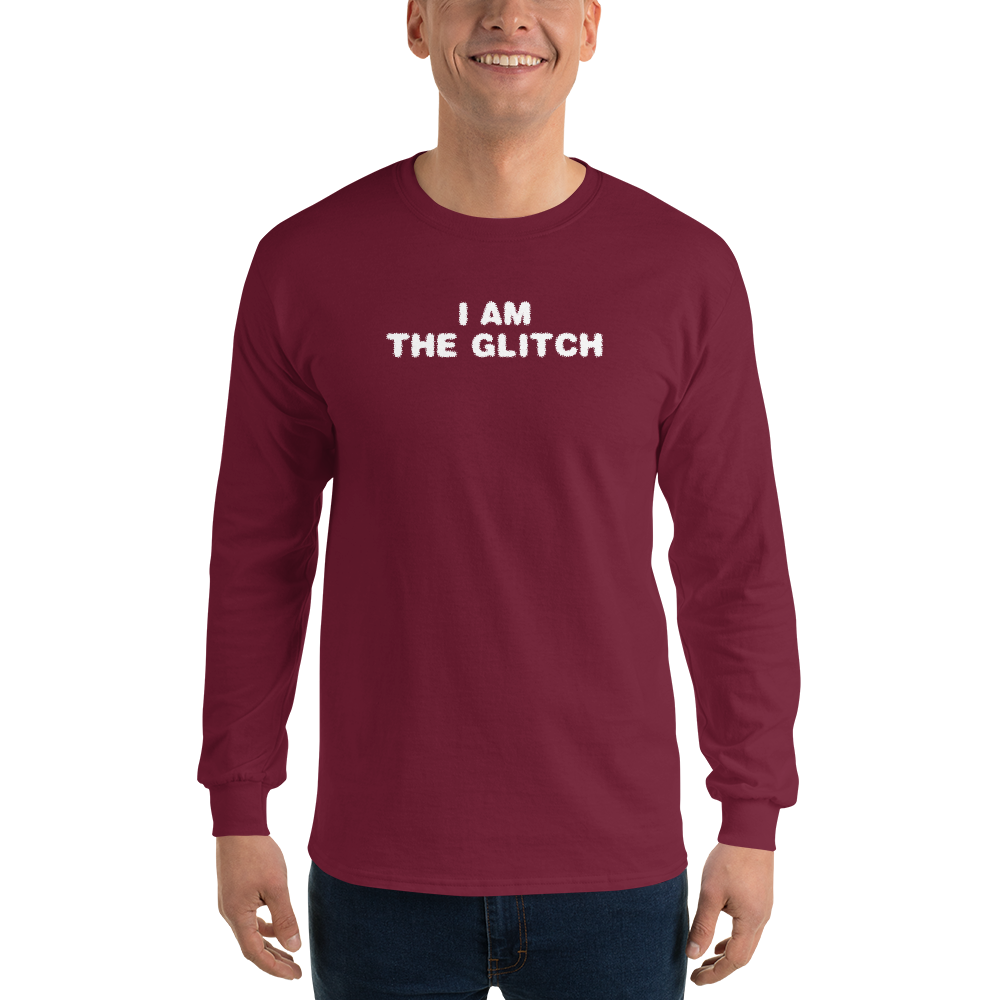 "I am the glitch" printed on a maroon men's long sleeve shirt worn by a male