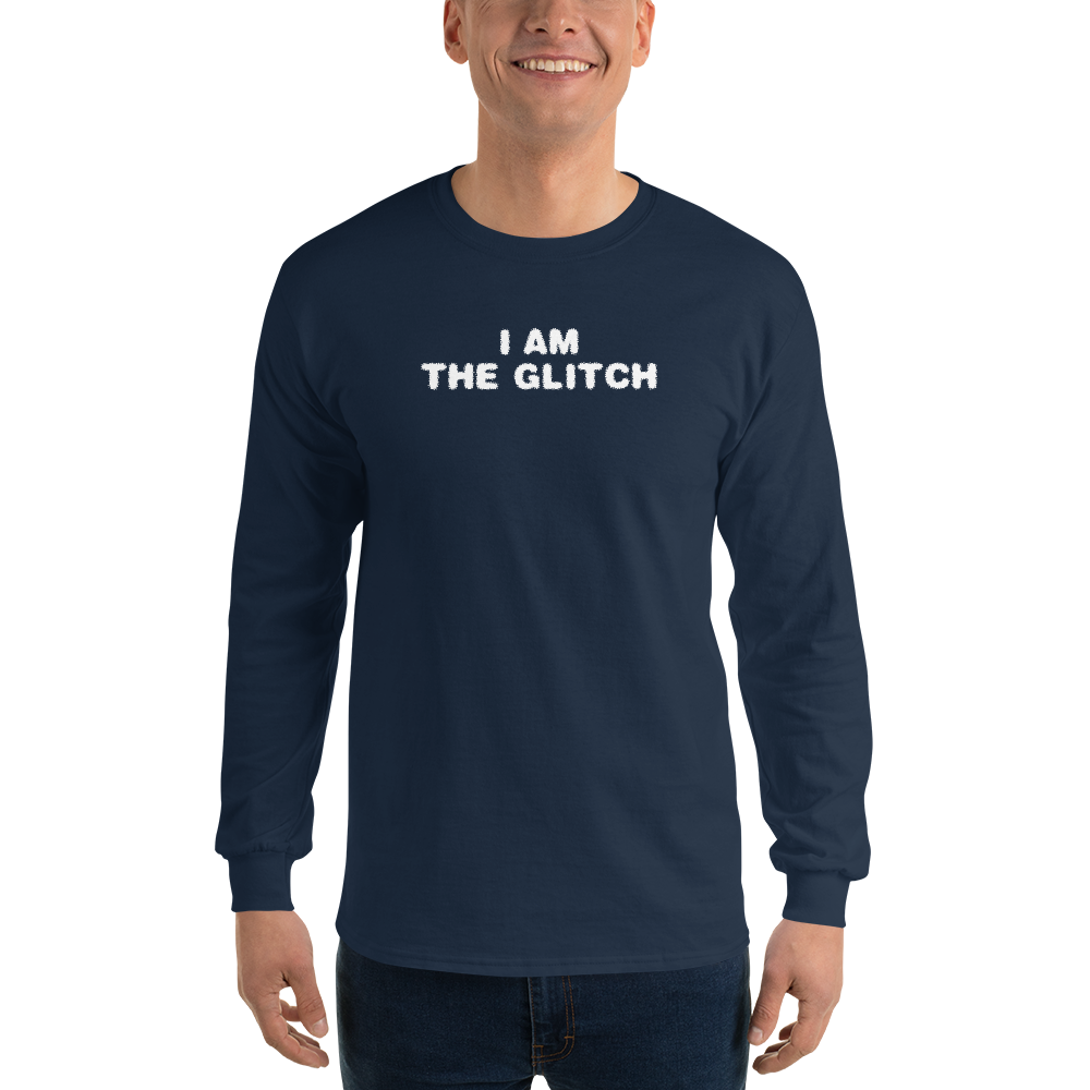 "I am the glitch" printed on a navy men's long sleeve shirt worn by a male