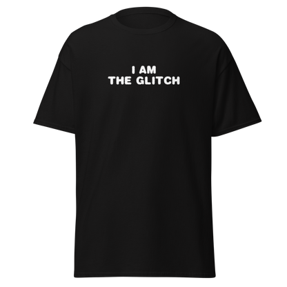 "I am the glitch" printed on a black on an invisible body
