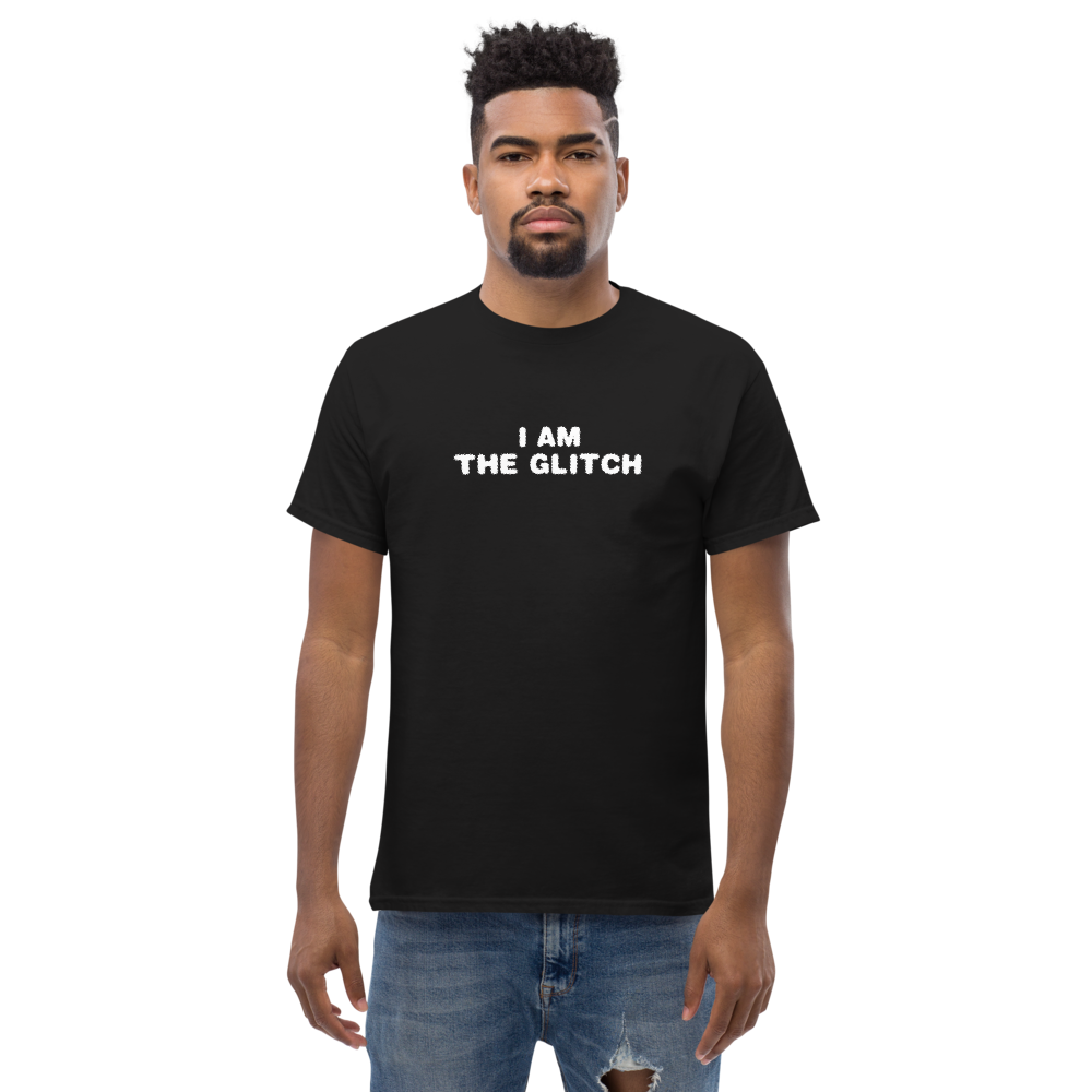"I am the glitch" printed on a black unisex classic tee worn by a male