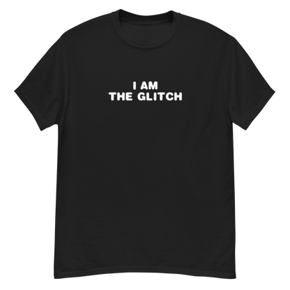"I am the glitch" printed on a black unisex classic tee laying on a flat surface