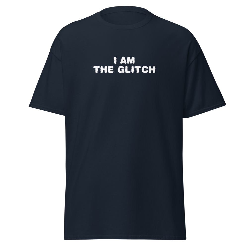 "I am the glitch" printed on a navy on an invisible body