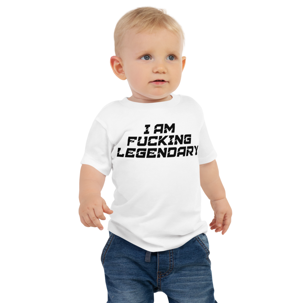 "I Am Fucking Legendary" printed on a white baby jersey short sleeve tee worn by a male