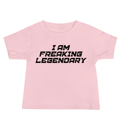 "I Am Freaking Legendary" printed on a pink baby jersey short sleeve tee laying on a flat surface