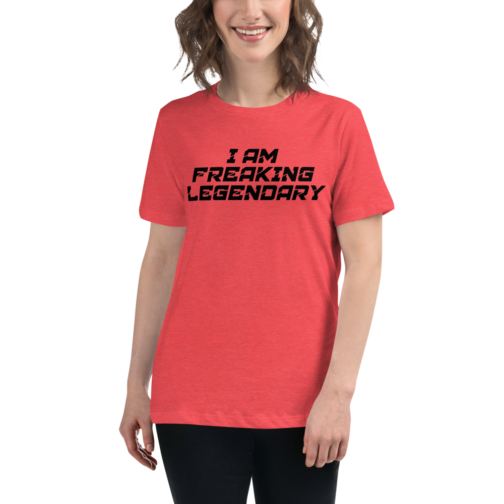 "I Am Freaking Legendary" printed on a heather red women's relaxed t-shirt worn by a female