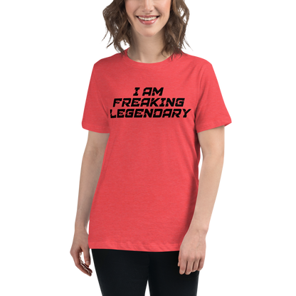 "I Am Freaking Legendary" printed on a heather red women's relaxed t-shirt worn by a female