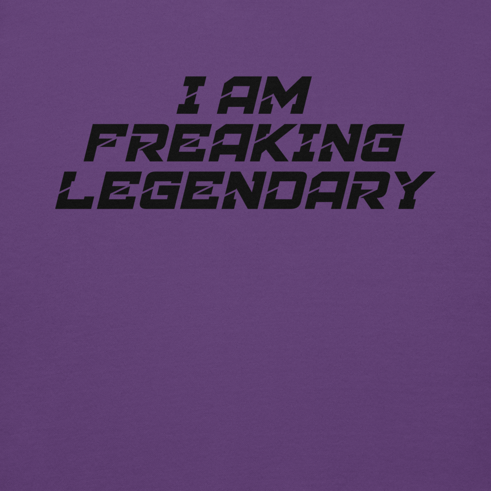 "I Am Freaking Legendary" printed on a purple background