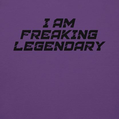 "I Am Freaking Legendary" printed on a purple background
