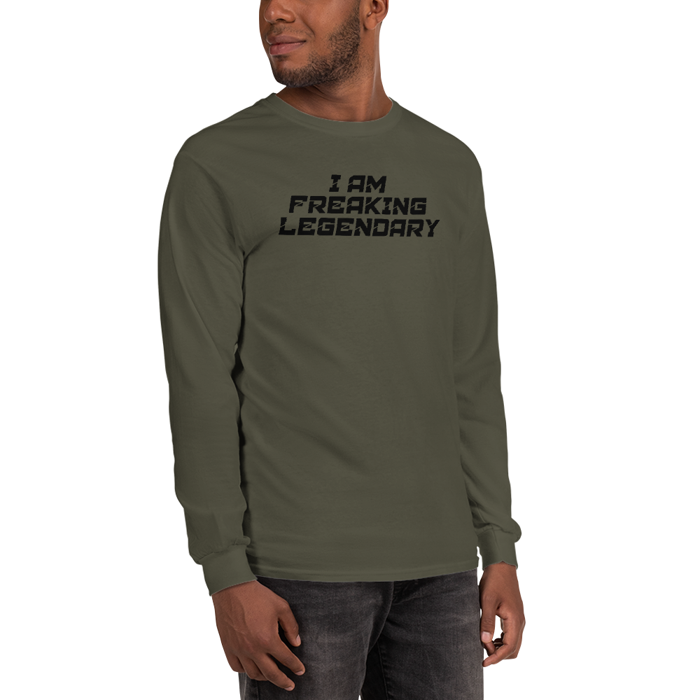 "I Am Freaking Legendary" printed on a military green men's long sleeve shirt worn by a male