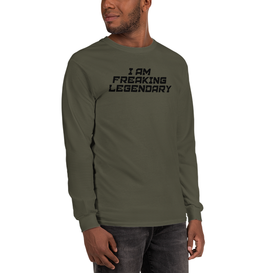 "I Am Freaking Legendary" printed on a military green men's long sleeve shirt worn by a male