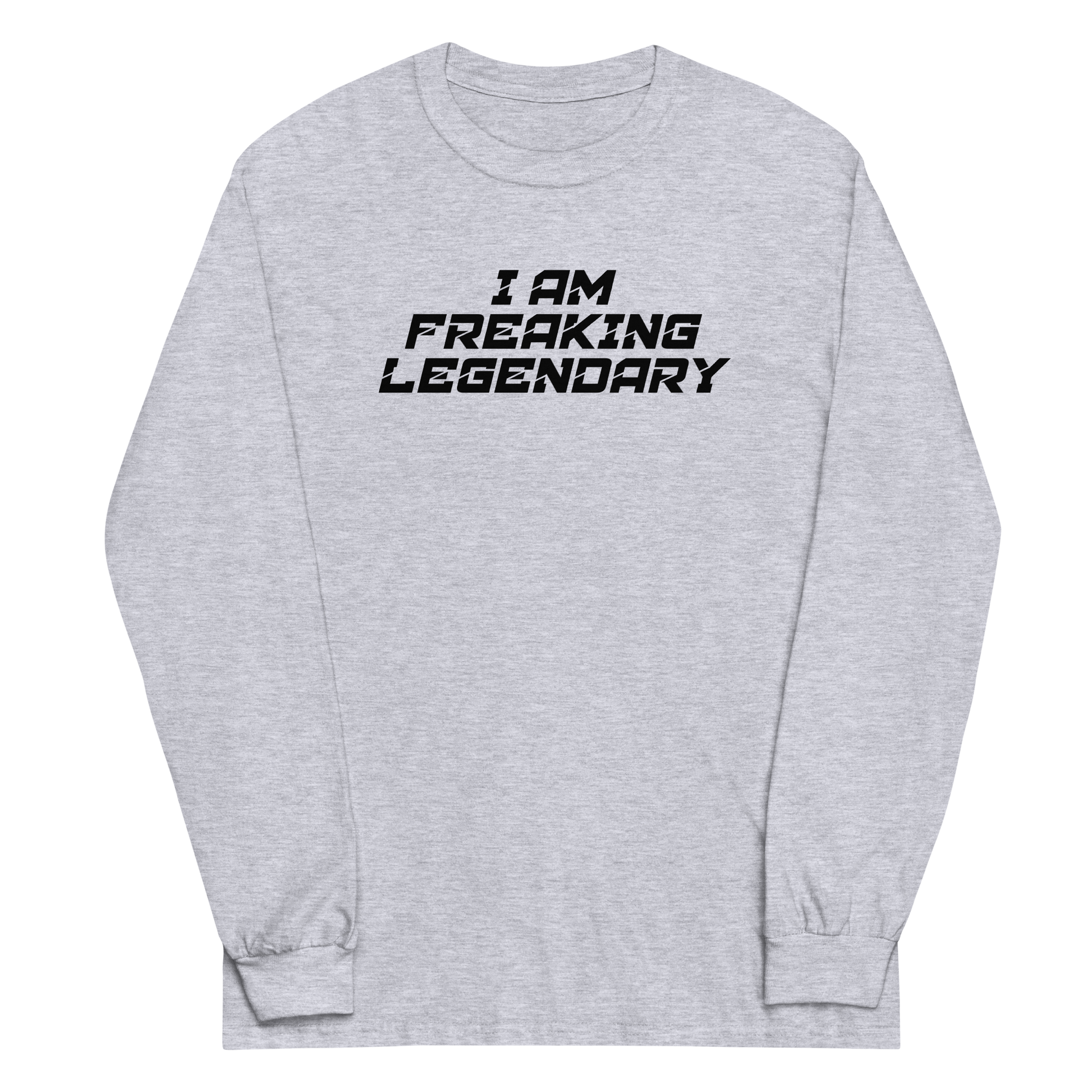 "I Am Freaking Legendary" printed on a sport grey men's long sleeve shirt laying on a flat surface