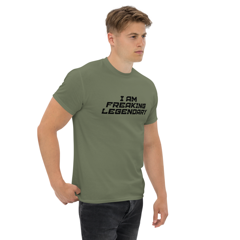 "I Am Freaking Legendary" printed on a military green unisex classic tee worn by a male