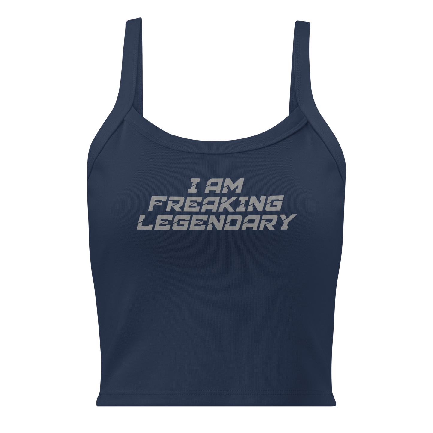 "I Am Freaking Legendary" printed on a solid navy blend women's micro-rib tanktop laying on a flat surface