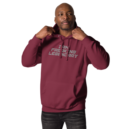 "I Am Freaking Legendary" printed on a maroon unisex hoodie worn by a male