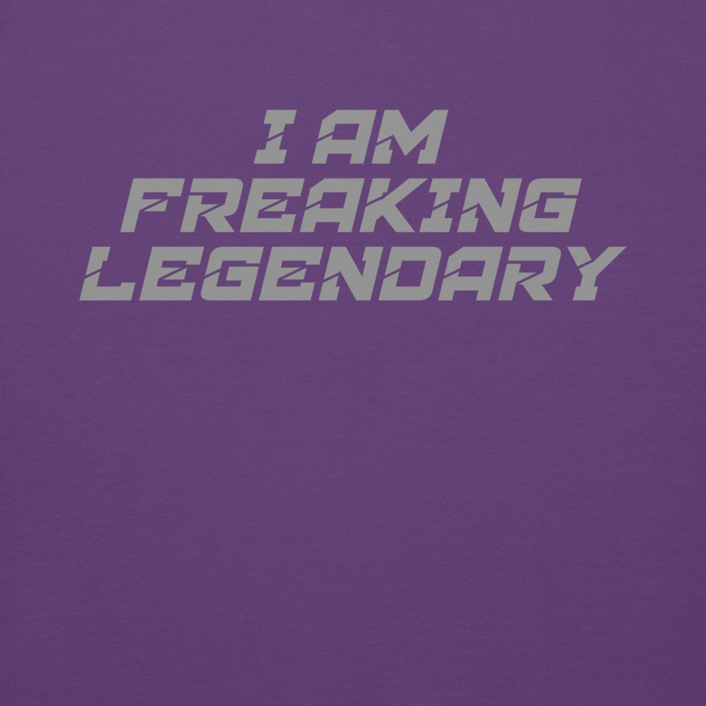 "I Am Freaking Legendary" printed on a purple background