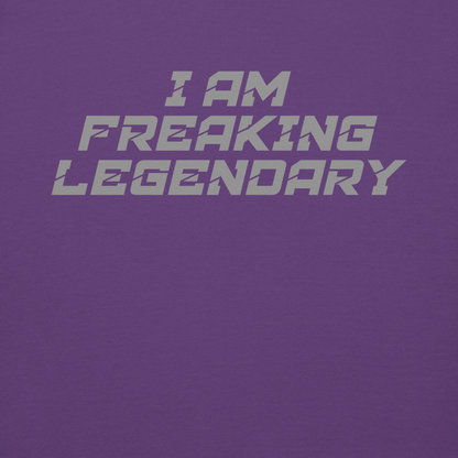 "I Am Freaking Legendary" printed on a purple background