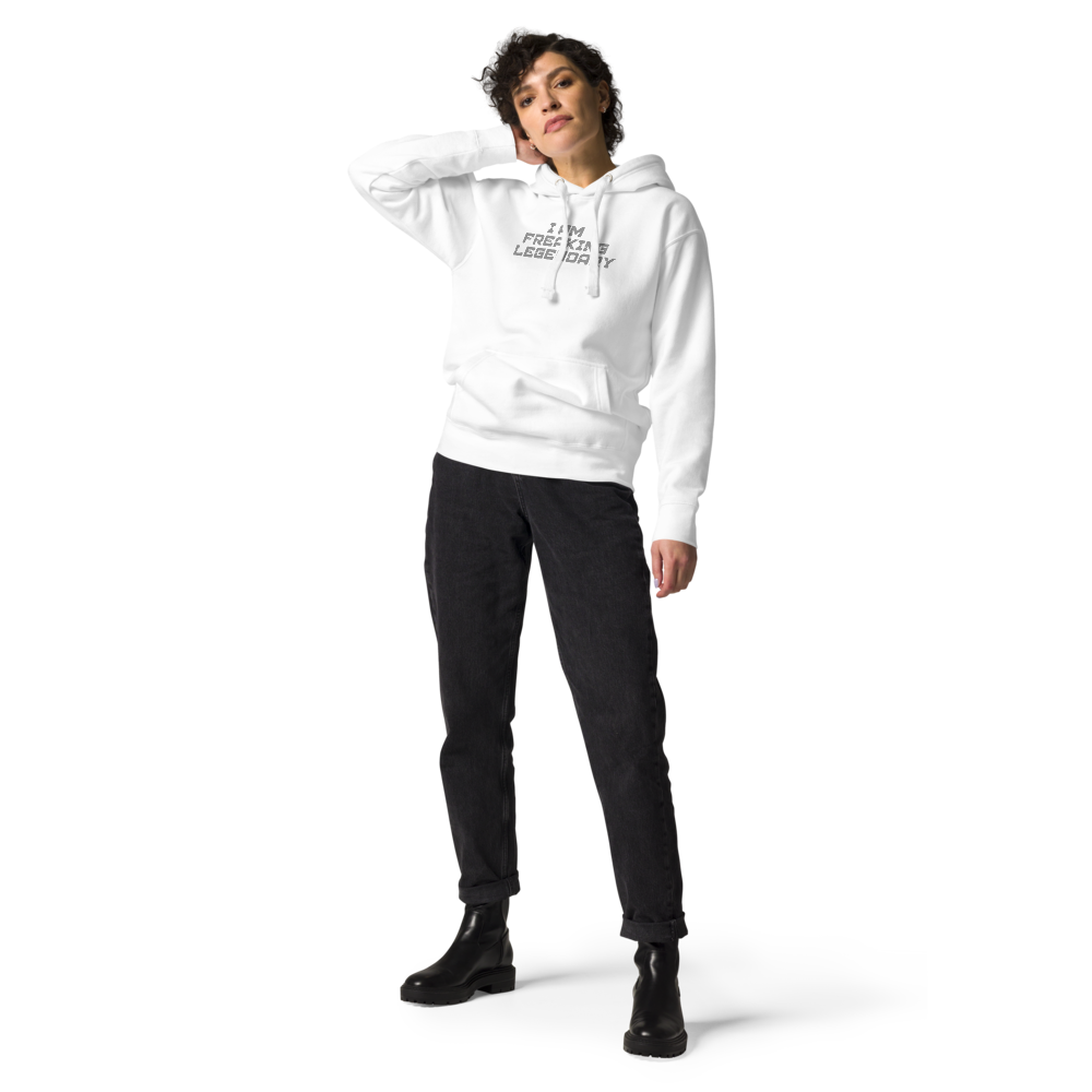 "I Am Freaking Legendary" printed on a white unisex hoodie worn by a female