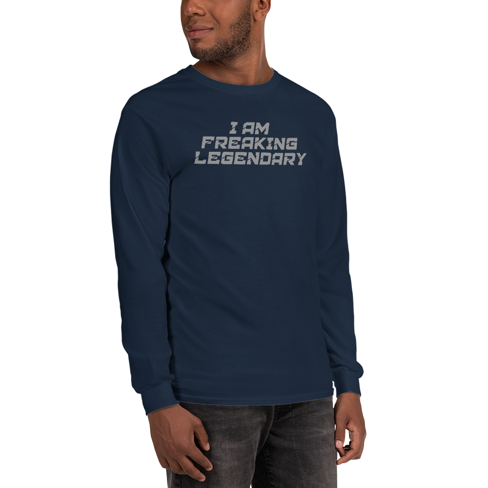 "I Am Freaking Legendary" printed on a navy men's long sleeve shirt worn by a male