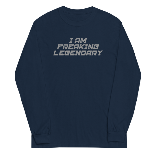 "I Am Freaking Legendary" printed on a navy men's long sleeve shirt laying on a flat surface