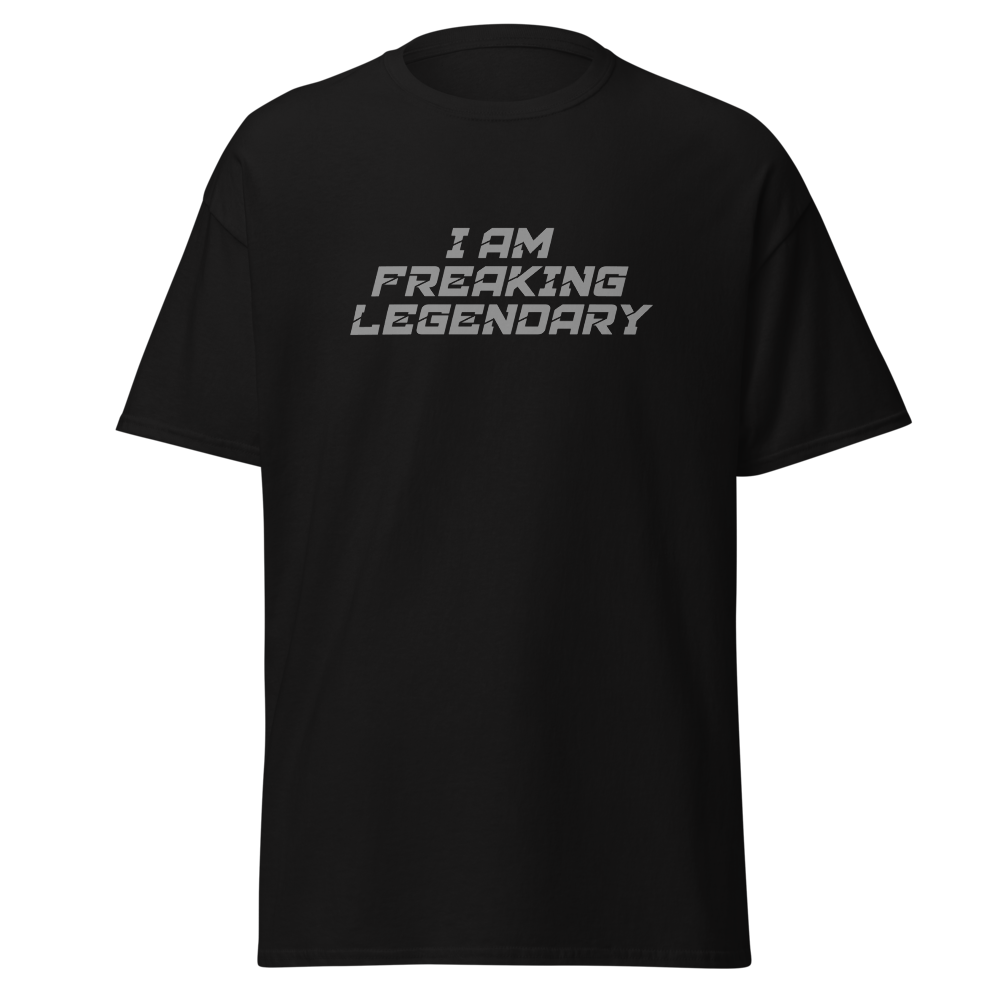 "I Am Freaking Legendary" printed on a black on an invisible body