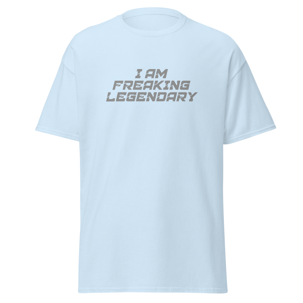 "I Am Freaking Legendary" printed on a light blue on an invisible body