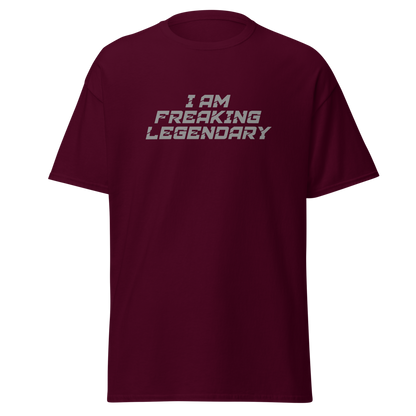 "I Am Freaking Legendary" printed on a maroon on an invisible body