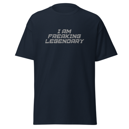 "I Am Freaking Legendary" printed on a navy unisex classic tee laying on a flat surface