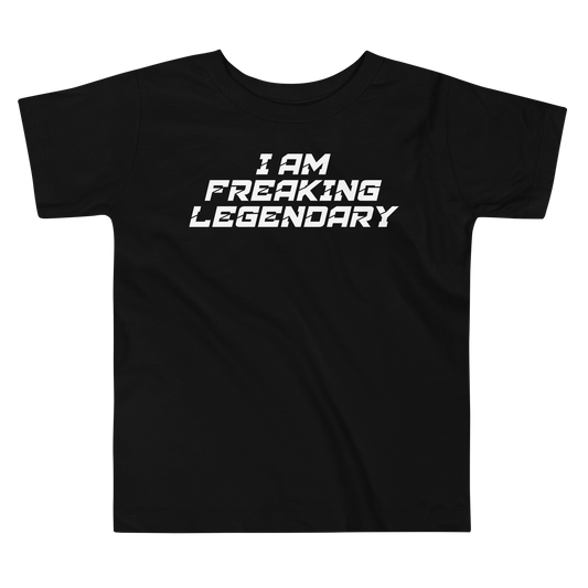 "I Am Freaking Legendary" printed on a black toddler short sleeve tee laying on a flat surface