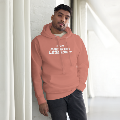 "I Am Freaking Legendary" printed on a dusty rose unisex hoodie worn by a male