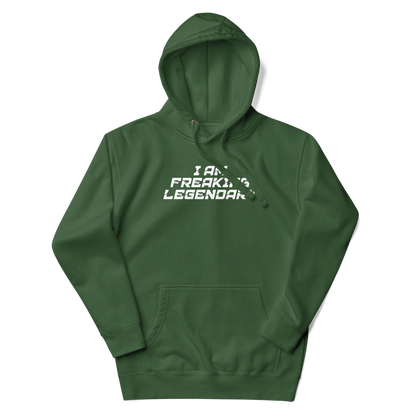 "I Am Freaking Legendary" printed on a forest green unisex hoodie laying on a flat surface with the hood up