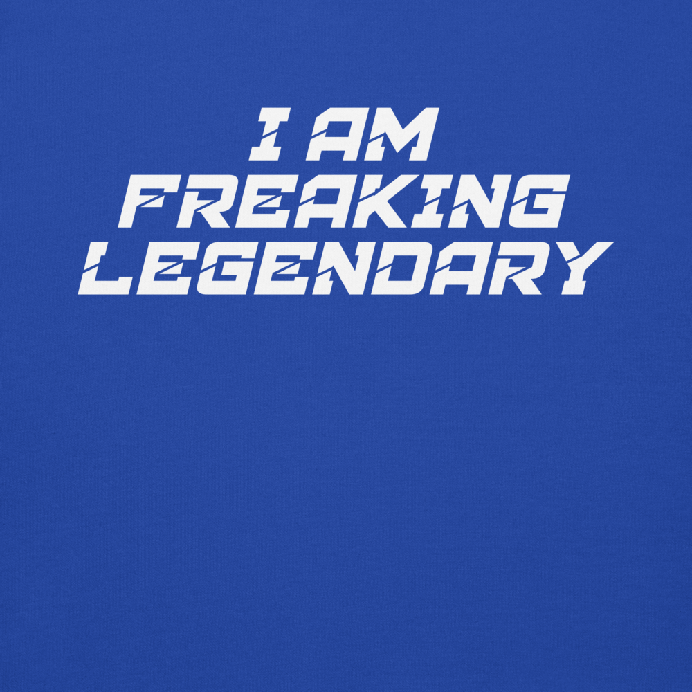 "I Am Freaking Legendary" printed on a team royal background
