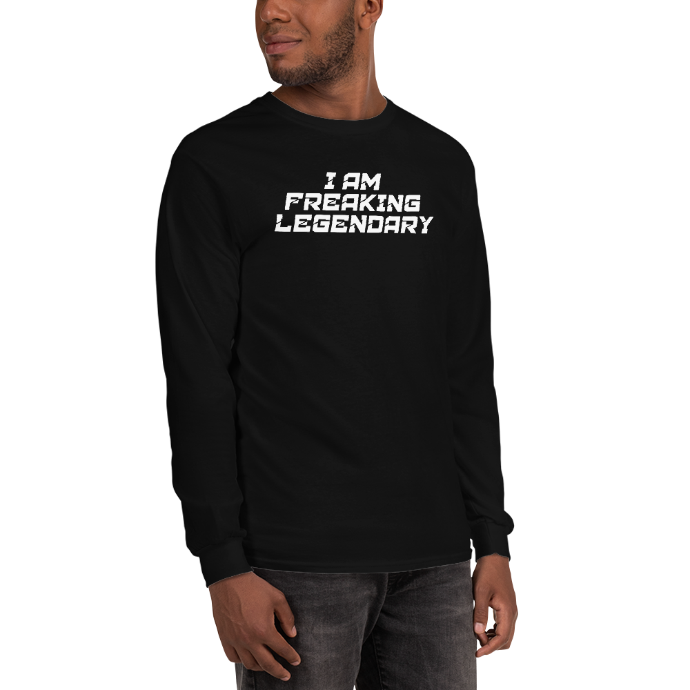 "I Am Freaking Legendary" printed on a black men's long sleeve shirt worn by a male