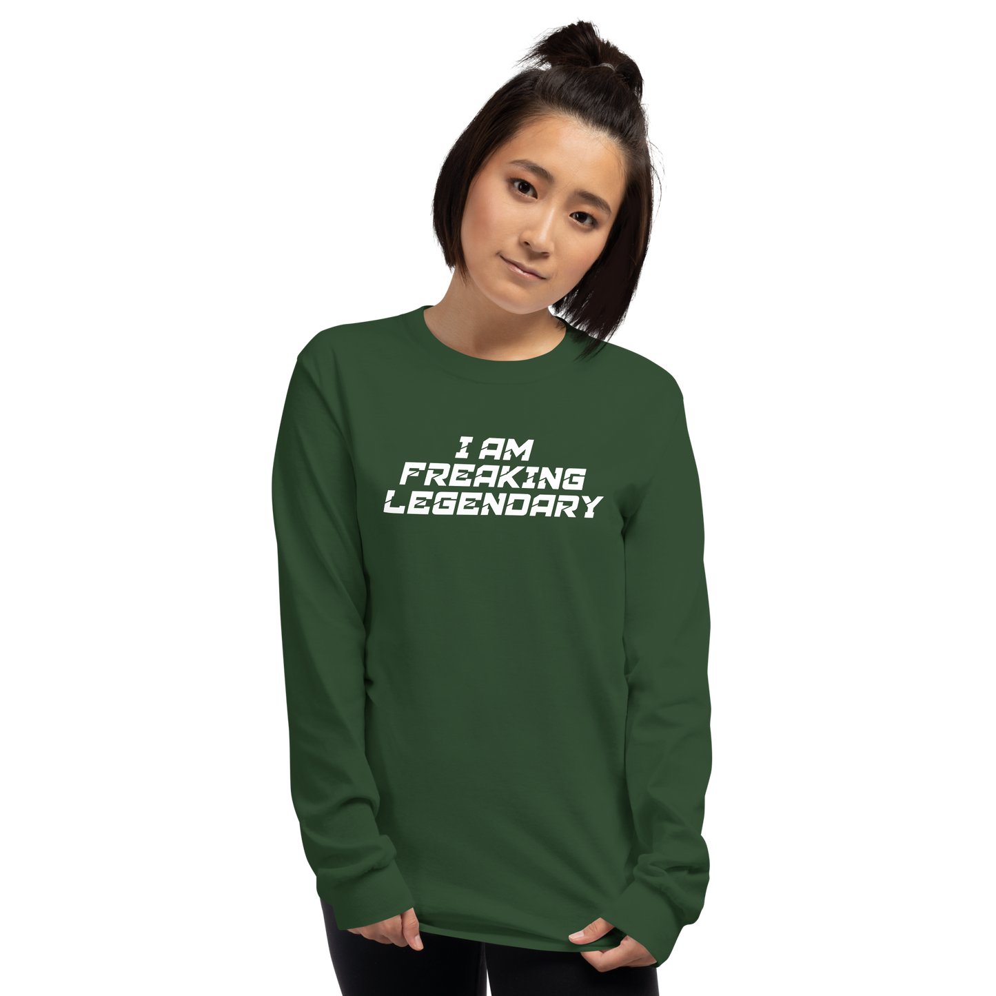 "I Am Freaking Legendary" printed on a forest green men's long sleeve shirt worn by a female