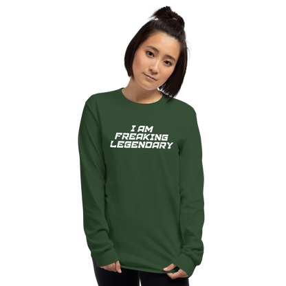 "I Am Freaking Legendary" printed on a forest green men's long sleeve shirt worn by a female