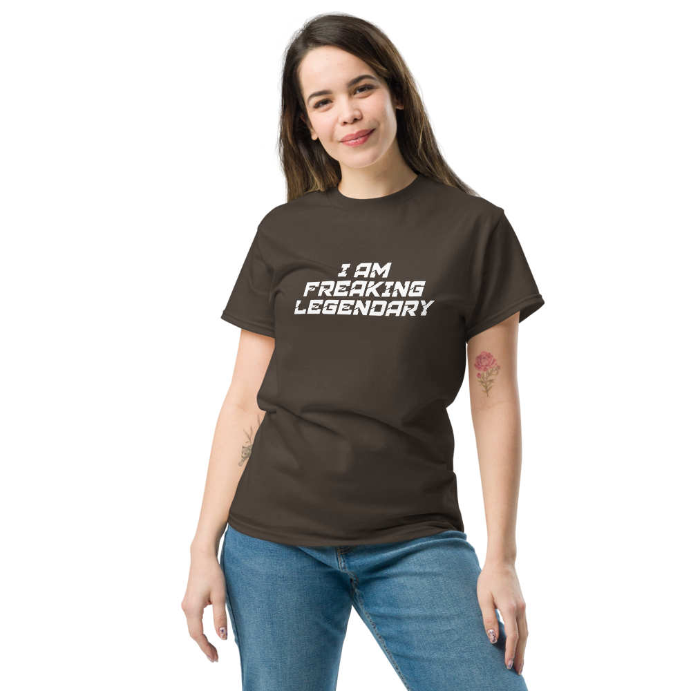 "I Am Freaking Legendary" printed on a dark chocolate unisex classic tee worn by a female