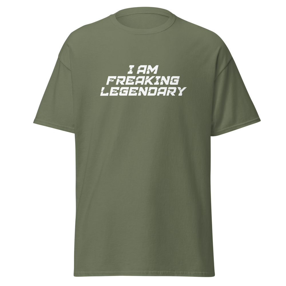 "I Am Freaking Legendary" printed on a military green on an invisible body