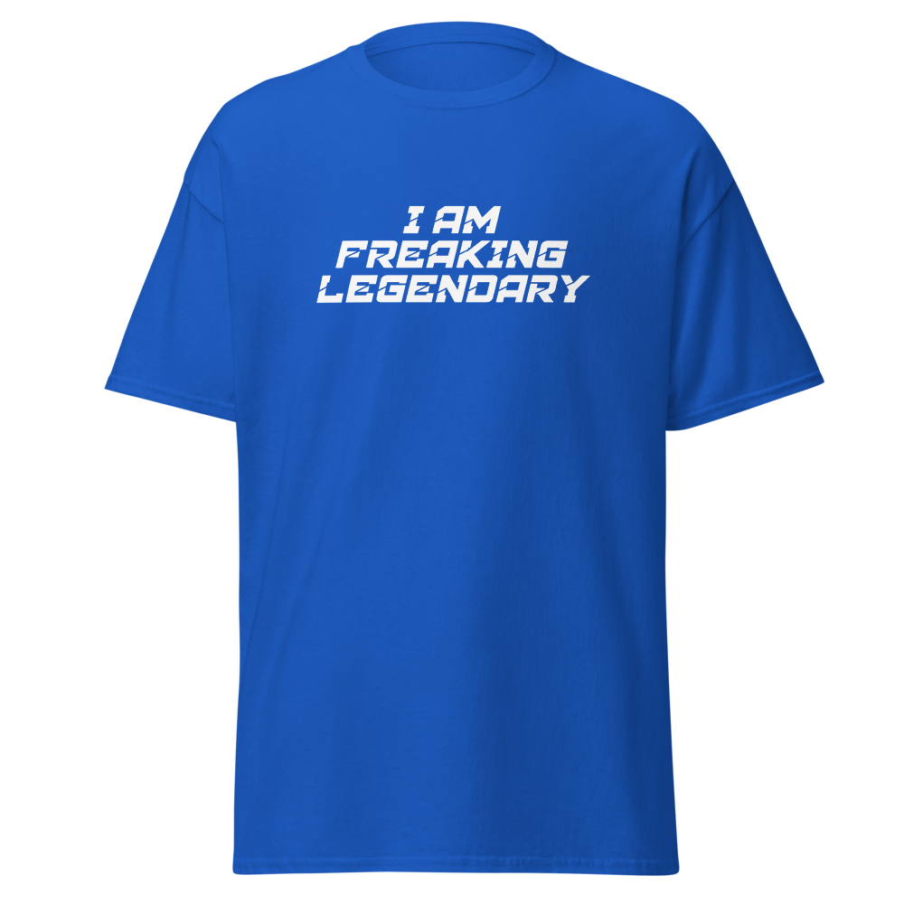 "I Am Freaking Legendary" printed on a royal on an invisible body