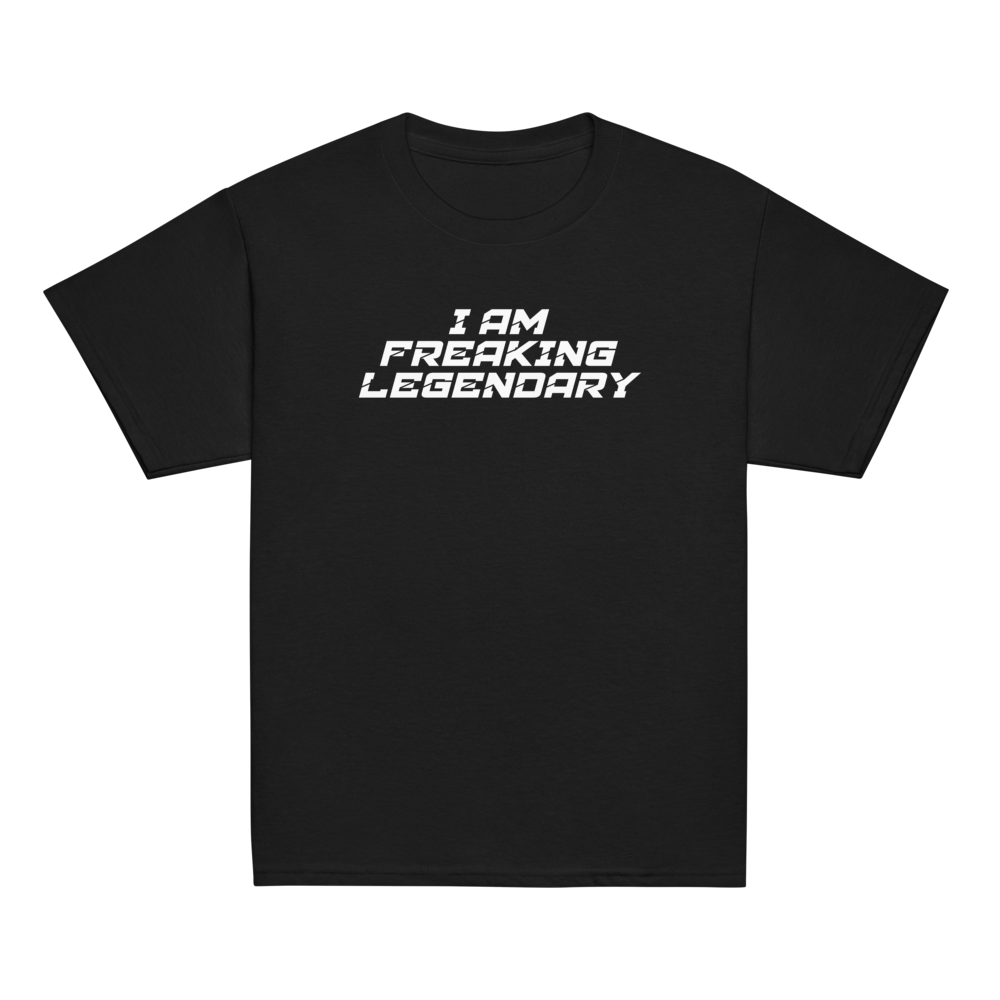 "I Am Freaking Legendary" printed on a black youth classic tee laying on a flat surface