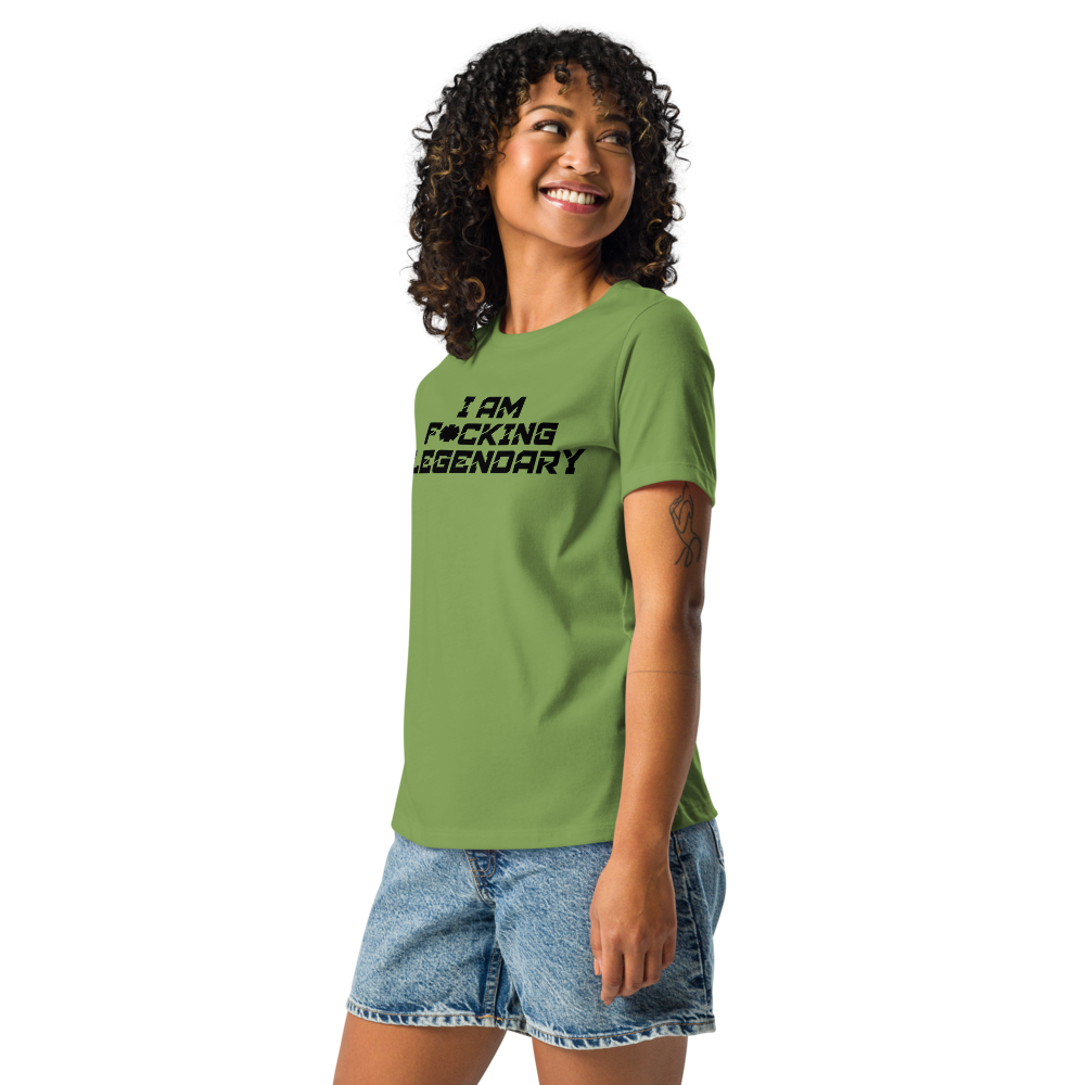 "I Am F*cking Legendary" printed on a leaf women's relaxed t-shirt worn by a female