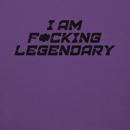 "I Am F*cking Legendary" printed on a purple background